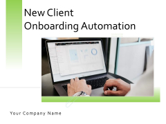 New Client Onboarding Automation Ppt PowerPoint Presentation Complete Deck With Slides New Client Onboarding Automation Ppt PowerPoint Presentation Complete Deck With Slides