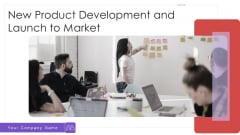 New Product Development And Launch To Market Ppt PowerPoint Presentation Complete Deck With Slides