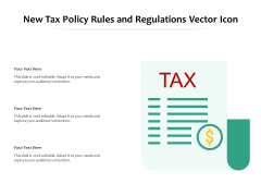 New Tax Policy Rules And Regulations Vector Icon Ppt PowerPoint Presentation File Graphic Tips PDF New Tax Policy Rules And Regulations Vector Icon Ppt PowerPoint Presentation File Graphic Tips PDF