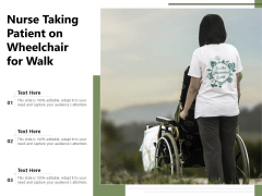 Nurse Taking Patient On Wheelchair For Walk Ppt PowerPoint Presentation File Designs PDF Nurse Taking Patient On Wheelchair For Walk Ppt PowerPoint Presentation File Designs PDF