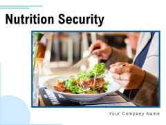 Nutrition Security Food Delivery Consumer Safety Ppt PowerPoint Presentation Complete Deck Nutrition Security Food Delivery Consumer Safety Ppt PowerPoint Presentation Complete Deck