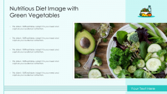 Nutritious Diet Image With Green Vegetables Ppt PowerPoint Presentation Visual Aids Summary PDF Nutritious Diet Image With Green Vegetables Ppt PowerPoint Presentation Visual Aids Summary PDF