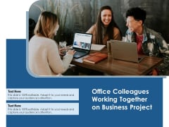Office Colleagues Working Together On Business Project Ppt PowerPoint Presentation File Visuals PDF Office Colleagues Working Together On Business Project Ppt PowerPoint Presentation File Visuals PDF
