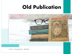 Old Publication Old Book Bible Book Ppt PowerPoint Presentation Complete Deck Old Publication Old Book Bible Book Ppt PowerPoint Presentation Complete Deck