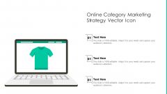 Online Category Marketing Strategy Vector Icon Ppt PowerPoint Presentation Portfolio Slideshow PDF