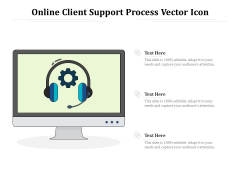 Online Client Support Process Vector Icon Ppt PowerPoint Presentation File Background PDF Online Client Support Process Vector Icon Ppt PowerPoint Presentation File Background PDF