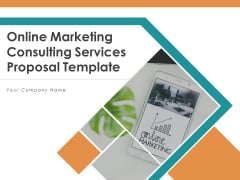 Online Marketing Consulting Services Proposal Template Ppt PowerPoint Presentation Complete Deck With Slides Online Marketing Consulting Services Proposal Template Ppt PowerPoint Presentation Complete Deck With Slides