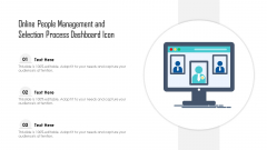 Online People Management And Selection Process Dashboard Icon Ppt Layouts Aids PDF Online People Management And Selection Process Dashboard Icon Ppt Layouts Aids PDF