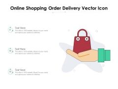 Online Shopping Order Delivery Vector Icon Ppt PowerPoint Presentation Slides Topics PDF Online Shopping Order Delivery Vector Icon Ppt PowerPoint Presentation Slides Topics PDF