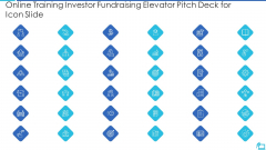 Online Training Investor Fundraising Elevator Pitch Deck For Icon Slide Designs PDF