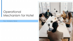 Operational Mechanism For Hotel Execution Design Ppt PowerPoint Presentation Complete Deck With Slides Operational Mechanism For Hotel Execution Design Ppt PowerPoint Presentation Complete Deck With Slides