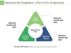 Opportunity Size Triangulation 3 Way To View An Opportunity Ppt PowerPoint Presentation Styles Portfolio Opportunity Size Triangulation 3 Way To View An Opportunity Ppt PowerPoint Presentation Styles Portfolio