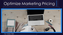 Optimize Marketing Pricing Ppt PowerPoint Presentation Complete Deck With Slides Optimize Marketing Pricing Ppt PowerPoint Presentation Complete Deck With Slides