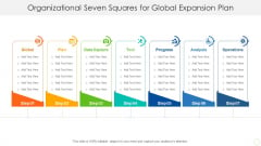 Organizational Seven Squares For Global Expansion Plan Graphics PDF