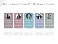 Our Employees Portfolio Ppt Background Designs Our Employees Portfolio Ppt Background Designs