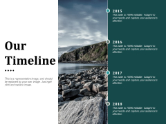 Our Timeline Ppt PowerPoint Presentation Styles Design Ideas Our Timeline Ppt PowerPoint Presentation Styles Design Ideas