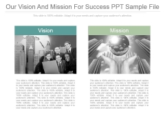 Our Vision And Mission For Success Ppt Sample File Our Vision And Mission For Success Ppt Sample File