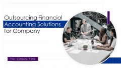 Outsourcing Financial Accounting Solutions For Company Ppt PowerPoint Presentation Complete Deck With Slides Outsourcing Financial Accounting Solutions For Company Ppt PowerPoint Presentation Complete Deck With Slides