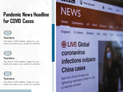 Pandemic News Headline For COVID Cases Ppt PowerPoint Presentation Portfolio Picture PDF Pandemic News Headline For COVID Cases Ppt PowerPoint Presentation Portfolio Picture PDF