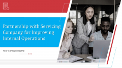 Partnership With Servicing Company For Improving Internal Operations Ppt PowerPoint Presentation Complete Deck With Slides