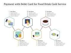 Payment With Debit Card For Food Drink Cash Service Ppt PowerPoint Presentation File Inspiration PDF Payment With Debit Card For Food Drink Cash Service Ppt PowerPoint Presentation File Inspiration PDF