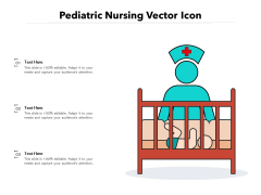 Pediatric Nursing Vector Icon Ppt PowerPoint Presentation Portfolio Examples PDF