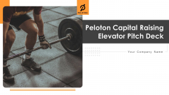 Peloton Capital Raising Elevator Pitch Deck Ppt PowerPoint Presentation Complete Deck With Slides Peloton Capital Raising Elevator Pitch Deck Ppt PowerPoint Presentation Complete Deck With Slides