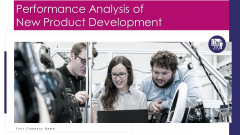 Performance Analysis Of New Product Development Ppt PowerPoint Presentation Complete Deck Performance Analysis Of New Product Development Ppt PowerPoint Presentation Complete Deck