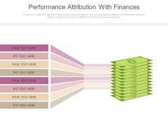 Performance Attribution With Finances Ppt Slides