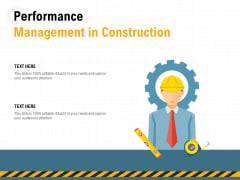 Performance Management In Construction Ppt PowerPoint Presentation Infographics Template PDF Performance Management In Construction Ppt PowerPoint Presentation Infographics Template PDF