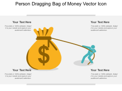 Person Dragging Bag Of Money Vector Icon Ppt PowerPoint Presentation Model Graphics PDF Person Dragging Bag Of Money Vector Icon Ppt PowerPoint Presentation Model Graphics PDF