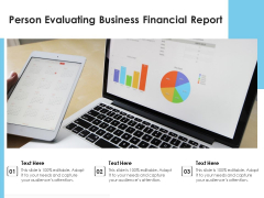 Person Evaluating Business Financial Report Ppt PowerPoint Presentation Outline Structure PDF Person Evaluating Business Financial Report Ppt PowerPoint Presentation Outline Structure PDF