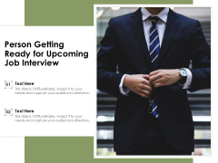 Person Getting Ready For Upcoming Job Interview Ppt PowerPoint Presentation Ideas Grid PDF Person Getting Ready For Upcoming Job Interview Ppt PowerPoint Presentation Ideas Grid PDF