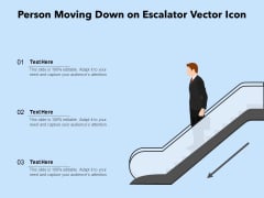 Person Moving Down On Escalator Vector Icon Ppt PowerPoint Presentation Gallery Slides PDF Person Moving Down On Escalator Vector Icon Ppt PowerPoint Presentation Gallery Slides PDF