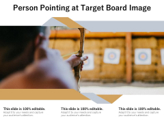 Person Pointing At Target Board Image Ppt PowerPoint Presentation Inspiration Graphics Design PDF Person Pointing At Target Board Image Ppt PowerPoint Presentation Inspiration Graphics Design PDF
