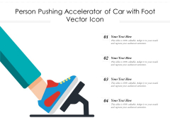 Person Pushing Accelerator Of Car With Foot Vector Icon Ppt PowerPoint Presentation Pictures Slideshow PDF Person Pushing Accelerator Of Car With Foot Vector Icon Ppt PowerPoint Presentation Pictures Slideshow PDF