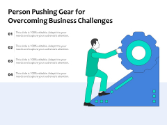Person Pushing Gear For Overcoming Business Challenges Ppt PowerPoint Presentation Slides Outfit PDF Person Pushing Gear For Overcoming Business Challenges Ppt PowerPoint Presentation Slides Outfit PDF
