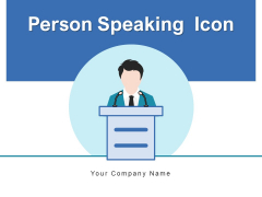 Person Speaking Icon Speech Bubble Management Ppt PowerPoint Presentation Complete Deck Person Speaking Icon Speech Bubble Management Ppt PowerPoint Presentation Complete Deck