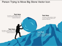 Person Trying To Move Big Stone Vector Icon Ppt PowerPoint Presentation Visual Aids Layouts PDF Person Trying To Move Big Stone Vector Icon Ppt PowerPoint Presentation Visual Aids Layouts PDF