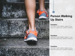 Person Walking Up Stairs Ppt PowerPoint Presentation Inspiration Deck Person Walking Up Stairs Ppt PowerPoint Presentation Inspiration Deck