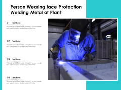Person Wearing Face Protection Welding Metal At Plant Ppt PowerPoint Presentation File Grid PDF Person Wearing Face Protection Welding Metal At Plant Ppt PowerPoint Presentation File Grid PDF