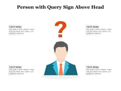 Person With Query Sign Above Head Ppt PowerPoint Presentation File Mockup PDF Person With Query Sign Above Head Ppt PowerPoint Presentation File Mockup PDF