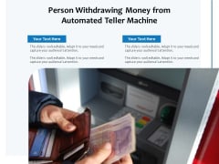 Person Withdrawing Money From Automated Teller Machine Ppt PowerPoint Presentation Gallery Background PDF Person Withdrawing Money From Automated Teller Machine Ppt PowerPoint Presentation Gallery Background PDF