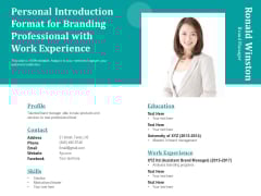 Personal Introduction Format For Branding Professional With Work Experience Ppt PowerPoint Presentation Gallery Demonstration PDF Personal Introduction Format For Branding Professional With Work Experience Ppt PowerPoint Presentation Gallery Demonstration PDF