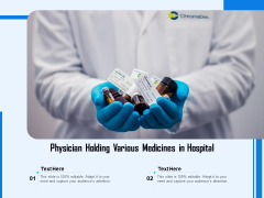 Physician Holding Various Medicines In Hospital Ppt PowerPoint Presentation File Designs Download PDF Physician Holding Various Medicines In Hospital Ppt PowerPoint Presentation File Designs Download PDF