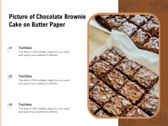 Picture Of Chocolate Brownie Cake On Butter Paper Ppt PowerPoint Presentation Icon Styles PDF Picture Of Chocolate Brownie Cake On Butter Paper Ppt PowerPoint Presentation Icon Styles PDF