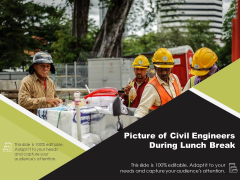 Picture Of Civil Engineers During Lunch Break Ppt PowerPoint Presentation File Slide PDF
