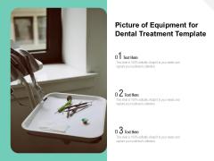 Picture Of Equipment For Dental Treatment Template Ppt PowerPoint Presentation Summary Good PDF Picture Of Equipment For Dental Treatment Template Ppt PowerPoint Presentation Summary Good PDF
