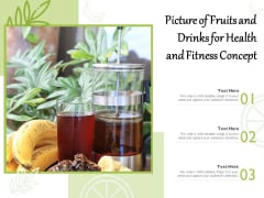 Picture Of Fruits And Drinks For Health And Fitness Concept Ppt PowerPoint Presentation Show Vector PDF