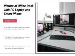 Picture Of Office Desk With PC Laptop And Smart Phone Ppt PowerPoint Presentation Diagram Templates PDF Picture Of Office Desk With PC Laptop And Smart Phone Ppt PowerPoint Presentation Diagram Templates PDF